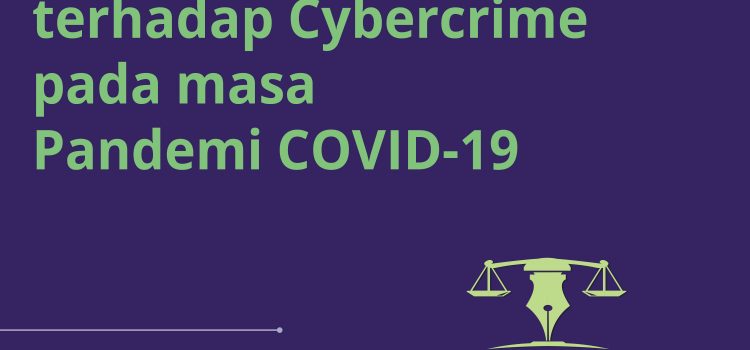 Tingkatkan Kewaspadaan terhadap Cybercrime pada masa Pandemi COVID-19